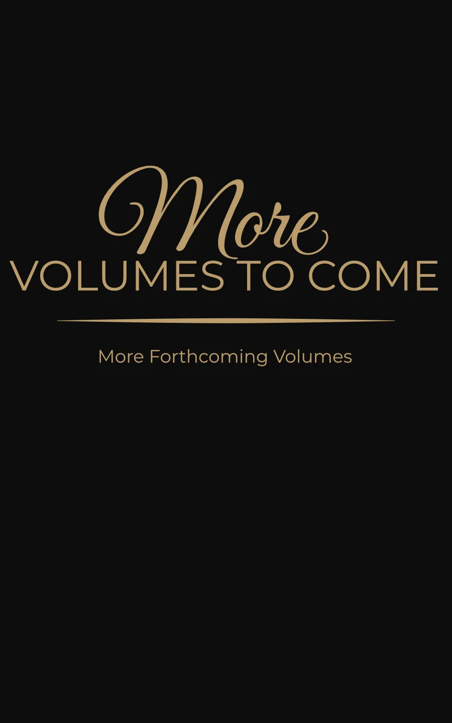 More Volumes More Volumes